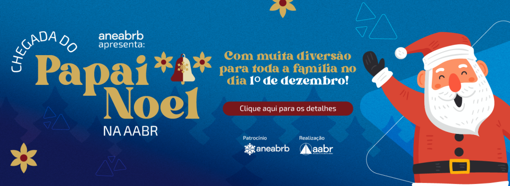 Banner de divulgação do evento "Chegada do Papai Noel", promovido pela AABR em parceria com a ANEABRB.